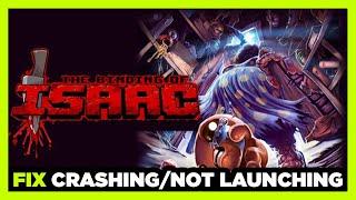 How to FIX Binding of Isaac Crashing / Not Launching!