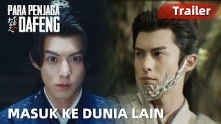 Trailer Guardians of the Dafeng (Para Penjaga Dafeng) | Dylan Wang | WeTV【INDO SUB】