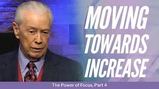 Moving Towards Increase - The Power of Focus, Part 4