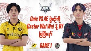 ONIC vs AE - GAME 1 - MPL ID S12 - W2D1 (Myanmar Casting By Wai Wai & DY )