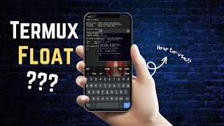 Termux:Float?? & How to use??