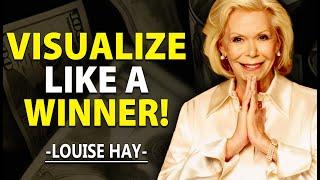 Visualize Like a Winner with Louise Hay | Manifest Anything with the Law of Attraction