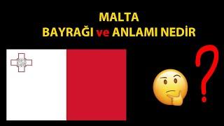 Malta Bayrağı ve Anlamı Nedir?