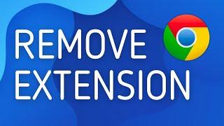 How to Remove Extension in Chrome - Full Guide