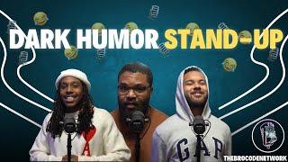 STAND UP DARK HUMOR (YOU LAUGH YOU'RE OUT)