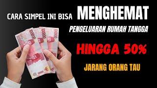 CARA SIMPEL MENGHEMAT PENGELUARAN RUMAH TANGGA HINGGA 50% | Tips hemat