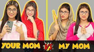 Your Mom Vs. My Mom | SAMREEN ALI