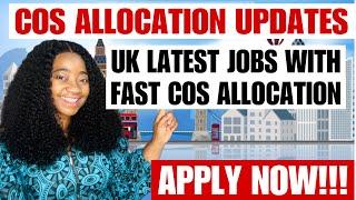 LATEST COS ALLOCATION UPDATES: UK JOBS WITH FAST AND EASY COS ALLOCATION | HURRY AND APPLY NOW!