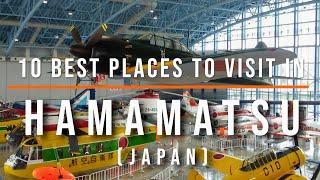 The 10 Best Things to Do in Hamamatsu, Japan | Travel Video | Travel Guide | SKY Travel