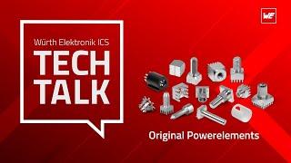 Würth Elektronik ICS Tech Talk – Original Powerelements