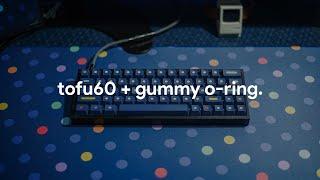 Tofu60 Gummy O-Ring Mounted a.k.a Tofukorn | Typing Sounds Test
