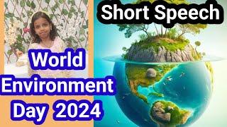 Speech on world environment day 2024, Short Speech, 5June Speech