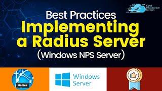 Best Practices for Implementing a Radius Server Windows NPS Server