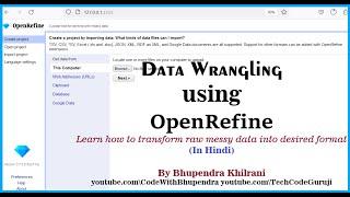 Data Wrangling using OpenRefine in Hindi  By Bhupendra Khilrani