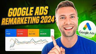 Google Ad Remarketing Tutorial 2024 (Full Step-By-Step Guide)