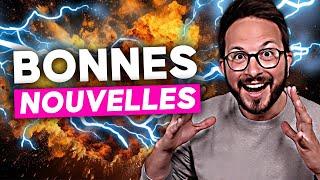 ENFIN  Une TONNE de BONNES NOUVELLES 