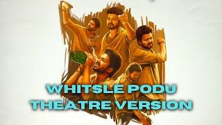 Whistle Podu Theatre Version | Sauga Thamizhan | Thalapathy Vijay | Yuvan Shankar Raja | Goat