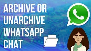 How to archive or unarchive WhatsApp chat or group