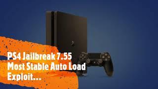 PS4 Jailbreak 7.55 Most Stable Auto Load Exploit