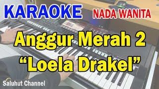 ANGGUR MERAH 2 ll KARAOKE NOSTALGIA ll CIPT LOELA DRAKEL ll NADA WANITA C=DO