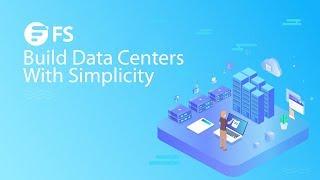 Simplify Data Center Building With FS One-Stop Solution | FS