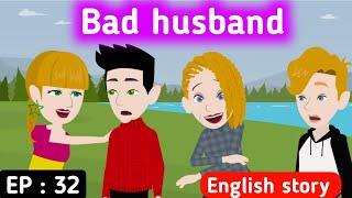 Bad husband part 32 | English story | English learning stories | Animated story | Sunshine English