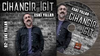 Söz Müzik/Cihangir igit / Eski yıllar