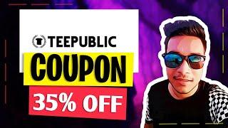 Save 35% on Teepublic: Coupon Code Teepublic Discount Working