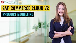 Product Modelling | SAP Commerce Cloud V2 Training | ZaranTech