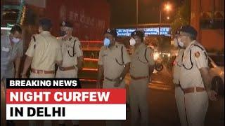 Delhi Night Curfew From Monday As Covid Cases See Sharp Spike