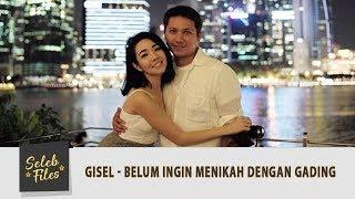 Seleb Files:  Alasan Gisel Belum Ingin Menikah dengan Gading - Episode 131