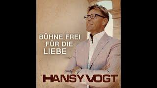 Hansy Vogt  Bühne frei für die Liebe (offizielles Video)