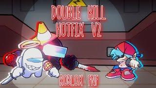 Double Kill HotFix V2 Roblox FNF | FC Accuracy:97.05%