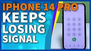 How To Fix An Apple iPhone 14 Pro Keeps Losing Signal