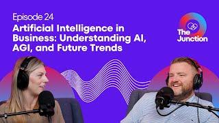 #24: Artificial Intelligence in Business: Understanding AI, AGI, and Future Trends