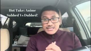 Hot Take: Anime English Dubbed Is Just As Good As English Subbed