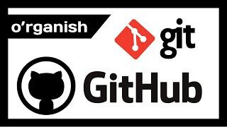 Git va Github ni to'liq o'rganish.  |  Nazariy, Amaliy va Haqiqiy Proyektda