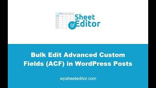 WordPress - Bulk Edit Advanced Custom Fields in a Spreadsheet
