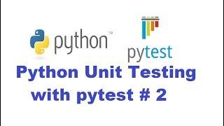 Python Unit Testing With Pytest 2 - Using Options with Pytest