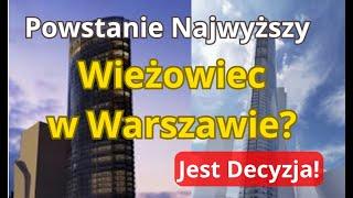 Wieżowiec Złota 48/54 - Powstanie Nowy Najwyższy Wieżowiec w Warszawie? Wyższy Od Varso Tower!