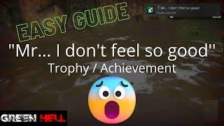 Green Hell / "Mr...I don't feel so good'' Trophy / Achievement Guide