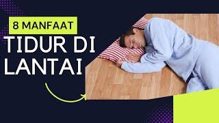 INILAH 8 MANFAAT TIDUR DI LANTAI YANG PUNYA KEISTIMEWAAN  #manfaattidurdilantai #tidur