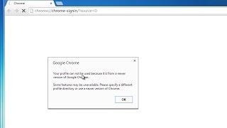 How to fix "Your profile can not be used because it is from a newer version of Google Chrome." error