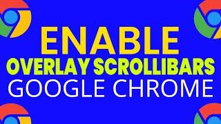 Enable Overlay Scrollbars In Google Chrome