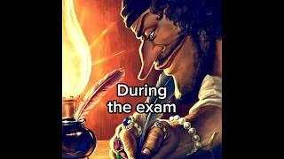 Exam be like