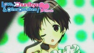 Love, Chunibyo & Other Delusions - Heart Throb - Ending | Van!shment Th!s World