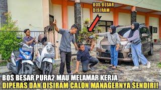 BOS BESAR NYAMAR PURA2 MELAMAR KERJA, DIPERAS & DISIRAM CALON MANAGERNYA SENDIRI! TAK LAMA DIA SYOK!