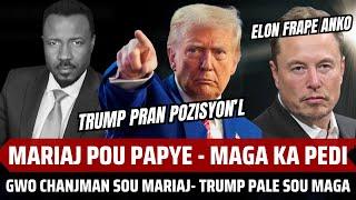 NOUVEL SOU IMIGRASYON - TRUMP PRAN POZISYON'L - ELON FE GWO DEKLARASYON - MAGA KA PEDI - ABNER GELIN