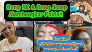 BANG RK, BANG JOSEP MEMBONGKAR FAKTA⭕PARA UCLIM: N4BI MUH4M4D PENULIS ALQUR4N?SEMUA PERKATAAN AL0H?