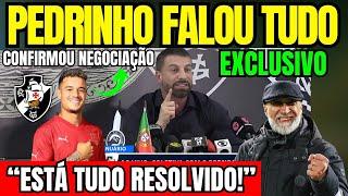 EXCLUSIVA: PEDRINHO FALOU TUDO NO VASCO! CONFIRMOU NEGOCIAÇÃO POR COUTINHO E ÁLVARO PACHECO! E+